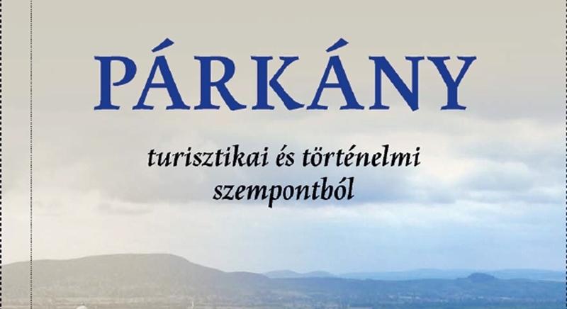 Megjelent a Párkány története turisztikai és történelmi szempontból című kiadvány