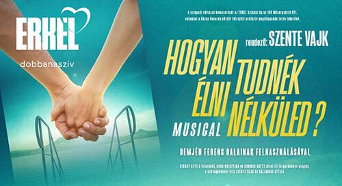 A "Hogyan tudnék élni nélküled?" diadala az Erkelben